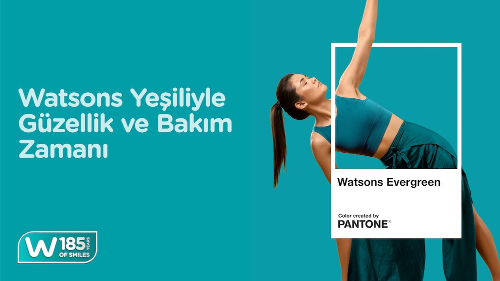 Watsons, Pantone iş birliğiyle duyurduğu  “Watsons Evergreen” ile 185 yıllık bakım mirasını ve iyi yaşam anlayışını kutluyor!